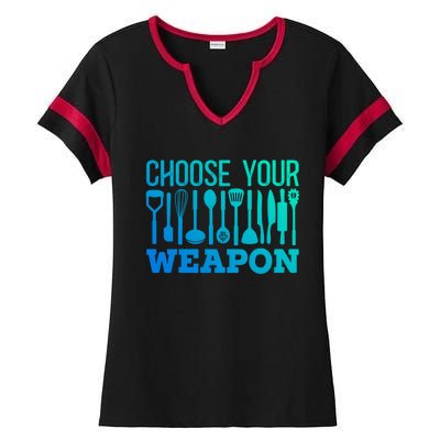 Choose Your Weapon Restaurant Cook Great Gift Ladies Halftime Notch Neck Tee