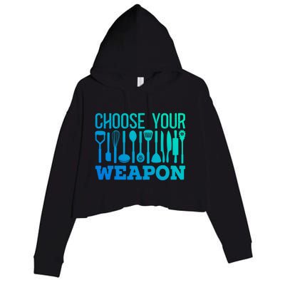 Choose Your Weapon Restaurant Cook Great Gift Crop Fleece Hoodie