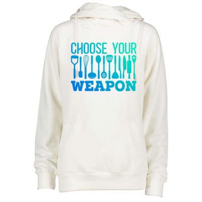 Choose Your Weapon Restaurant Cook Great Gift Womens Funnel Neck Pullover Hood