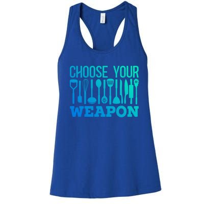 Choose Your Weapon Restaurant Cook Great Gift Women's Racerback Tank