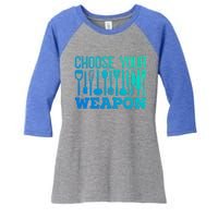 Choose Your Weapon Restaurant Cook Great Gift Women's Tri-Blend 3/4-Sleeve Raglan Shirt