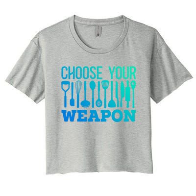 Choose Your Weapon Restaurant Cook Great Gift Women's Crop Top Tee