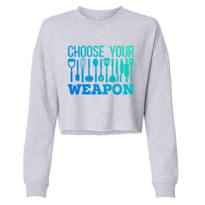 Choose Your Weapon Restaurant Cook Great Gift Cropped Pullover Crew