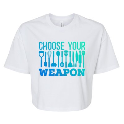 Choose Your Weapon Restaurant Cook Great Gift Bella+Canvas Jersey Crop Tee