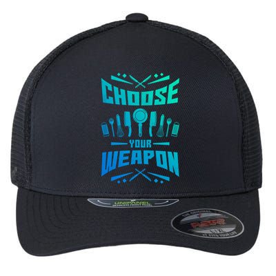 Choose Your Weapon Cooking Great Gift Flexfit Unipanel Trucker Cap