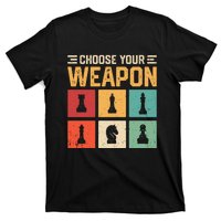 Choose Your Weapon Chess Player Chess Lover T-Shirt