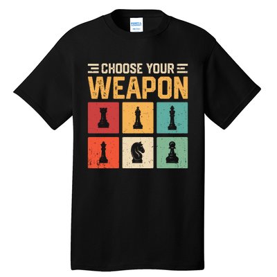 Choose Your Weapon Chess Player Chess Lover Tall T-Shirt