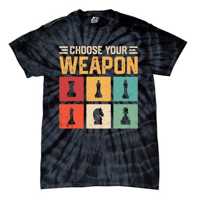 Choose Your Weapon Chess Player Chess Lover Tie-Dye T-Shirt