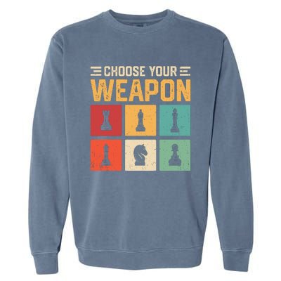 Choose Your Weapon Chess Player Chess Lover Garment-Dyed Sweatshirt