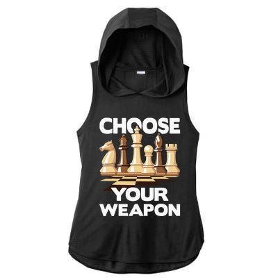 Choose Your Weapon Funny Chess Player Chess Lover Ladies PosiCharge Tri-Blend Wicking Draft Hoodie Tank