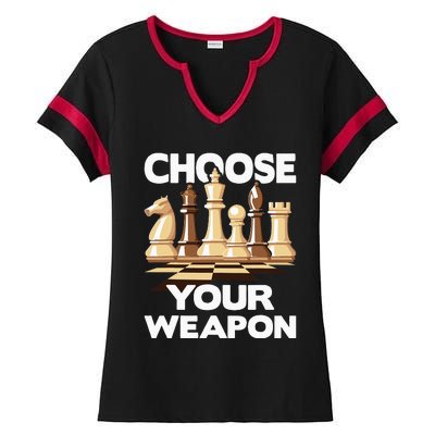 Choose Your Weapon Funny Chess Player Chess Lover Ladies Halftime Notch Neck Tee