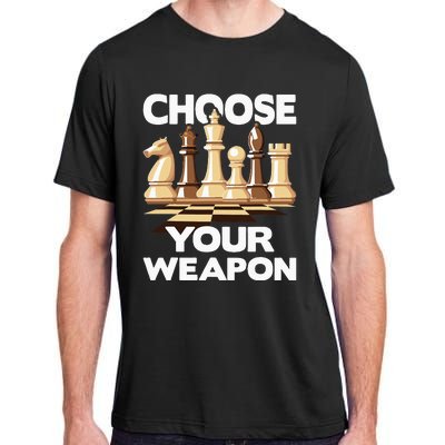 Choose Your Weapon Funny Chess Player Chess Lover Adult ChromaSoft Performance T-Shirt