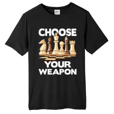 Choose Your Weapon Funny Chess Player Chess Lover Tall Fusion ChromaSoft Performance T-Shirt