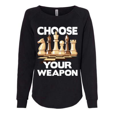 Choose Your Weapon Funny Chess Player Chess Lover Womens California Wash Sweatshirt