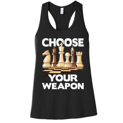 Choose Your Weapon Funny Chess Player Chess Lover Women's Racerback Tank