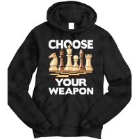 Choose Your Weapon Funny Chess Player Chess Lover Tie Dye Hoodie