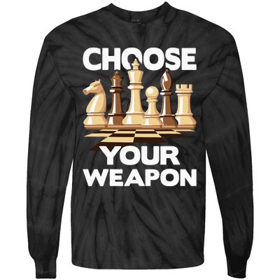 Choose Your Weapon Funny Chess Player Chess Lover Tie-Dye Long Sleeve Shirt