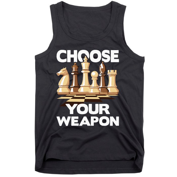 Choose Your Weapon Funny Chess Player Chess Lover Tank Top