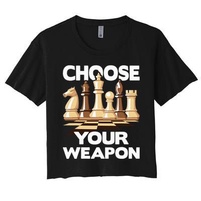 Choose Your Weapon Funny Chess Player Chess Lover Women's Crop Top Tee