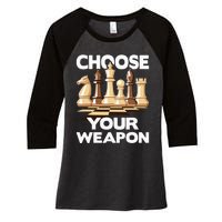 Choose Your Weapon Funny Chess Player Chess Lover Women's Tri-Blend 3/4-Sleeve Raglan Shirt