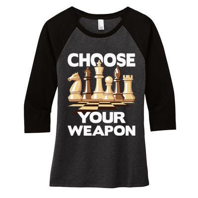 Choose Your Weapon Funny Chess Player Chess Lover Women's Tri-Blend 3/4-Sleeve Raglan Shirt