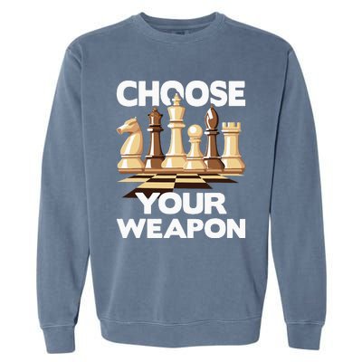 Choose Your Weapon Funny Chess Player Chess Lover Garment-Dyed Sweatshirt