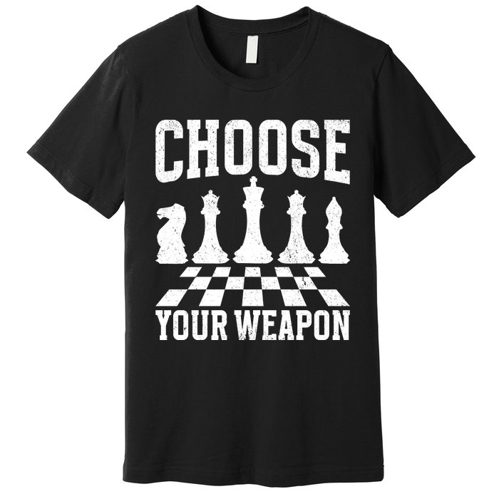 Choose Your Weapon Chess Player Premium T-Shirt