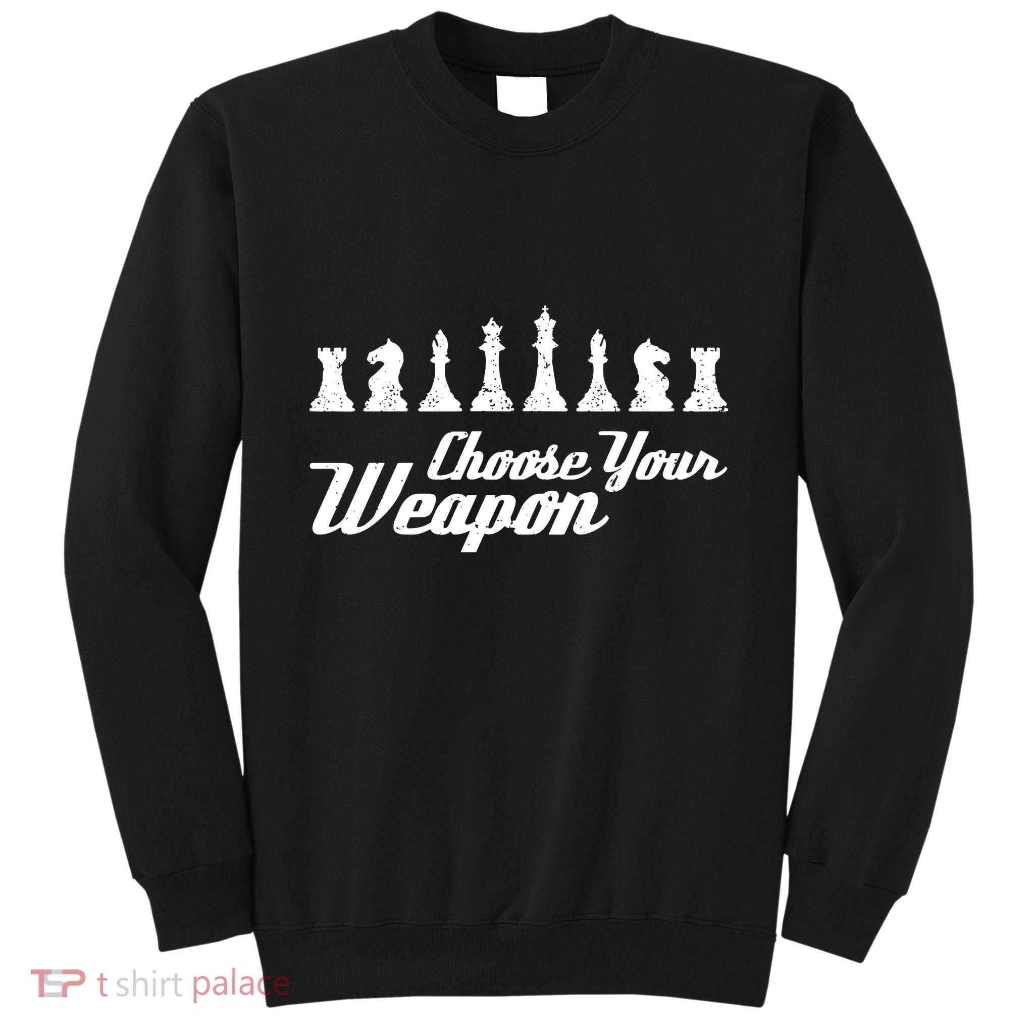 Choose Your Weapon Chess Tall Sweatshirt