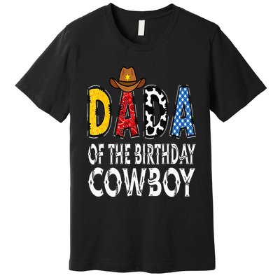 Dada 1st Birthday Cowboy Western Dada Birthday Boy Premium T-Shirt