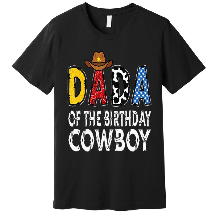 Dada 1st Birthday Cowboy Western Dada Birthday Boy Premium T-Shirt