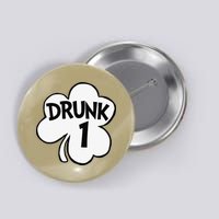 Drunk 1 Saint Patrick's Day Party Group Button