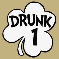 Drunk 1 Saint Patrick's Day Party Group Button