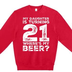 Dad 21st Birthday Daughter Turning 21 Years Old Beer Premium Crewneck Sweatshirt