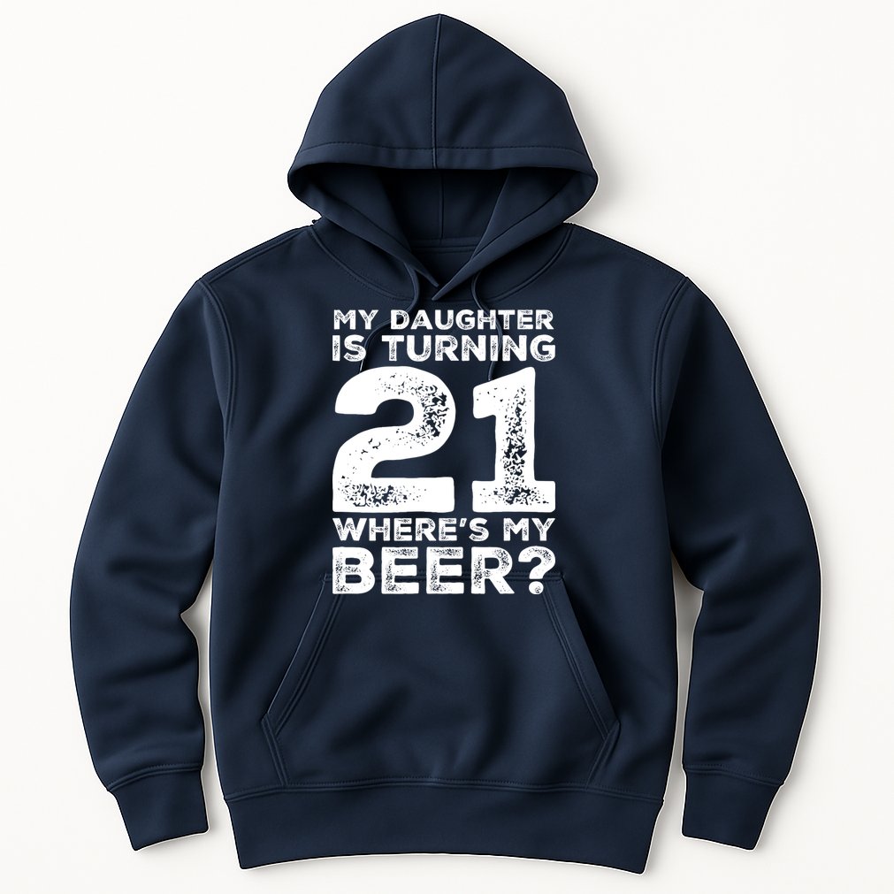 Dad 21st Birthday Daughter Turning 21 Years Old Beer Hoodie