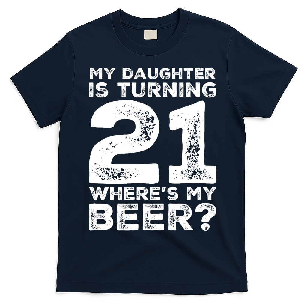 Dad 21st Birthday Daughter Turning 21 Years Old Beer T-Shirt