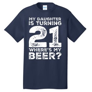 Dad 21st Birthday Daughter Turning 21 Years Old Beer Tall T-Shirt