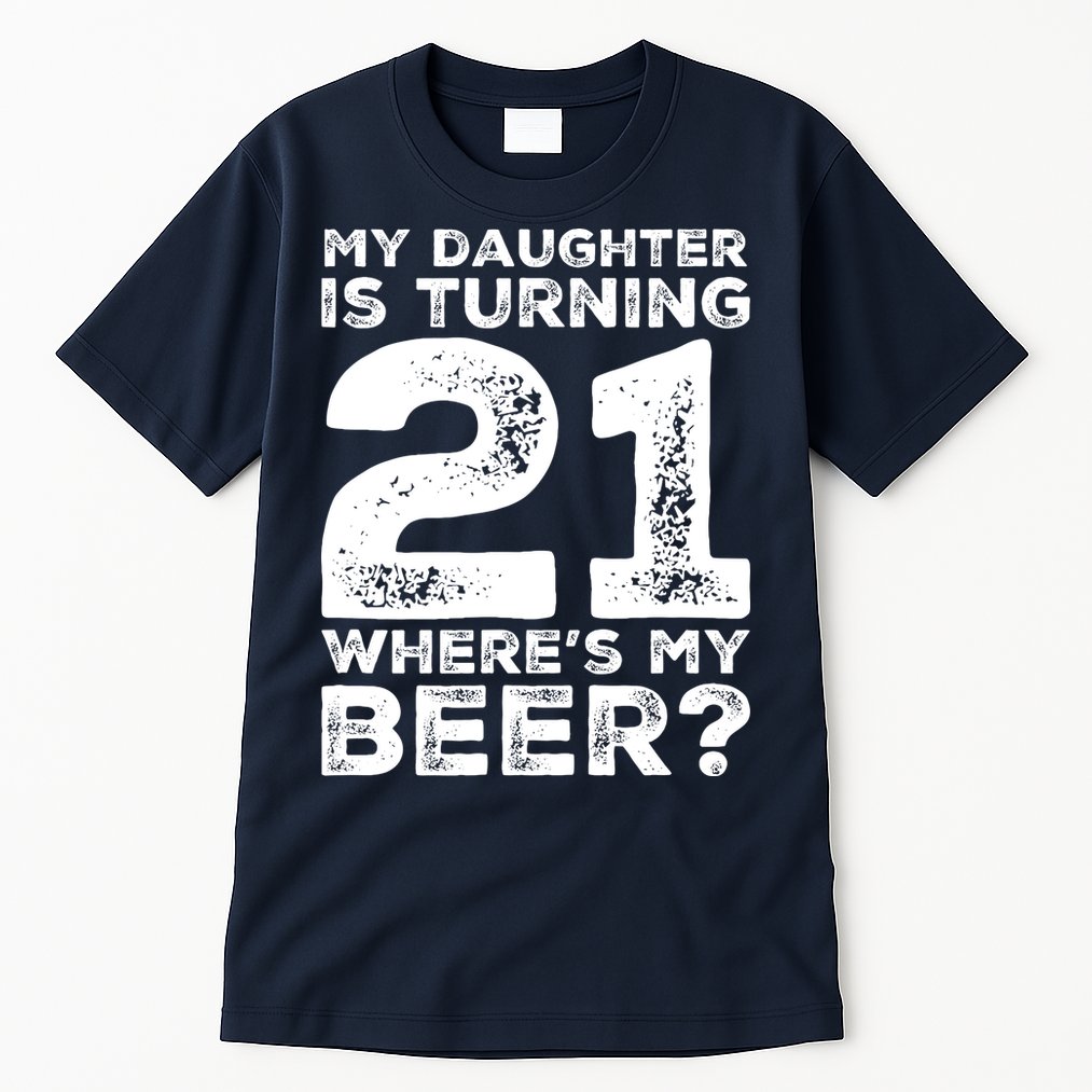 Dad 21st Birthday Daughter Turning 21 Years Old Beer Tall T-Shirt