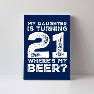 Dad 21st Birthday Daughter Turning 21 Years Old Beer Canvas