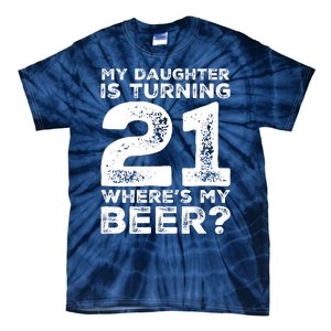 Dad 21st Birthday Daughter Turning 21 Years Old Beer Tie-Dye T-Shirt