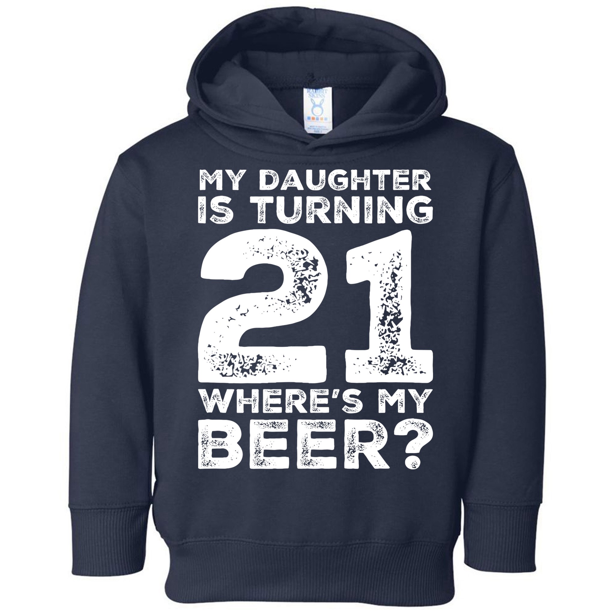 Dad 21st Birthday Daughter Turning 21 Years Old Beer Toddler Hoodie