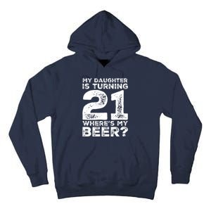 Dad 21st Birthday Daughter Turning 21 Years Old Beer Tall Hoodie