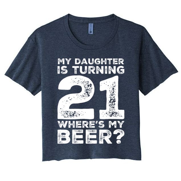 Dad 21st Birthday Daughter Turning 21 Years Old Beer Women's Crop Top Tee