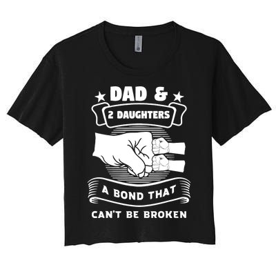 dad & 2 daughters a bond father children Women's Crop Top Tee