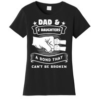 dad & 2 daughters a bond father children Women's T-Shirt