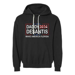 Daddy 2024 Desantis Make America Florida Desantis 2024 Garment-Dyed Fleece Hoodie