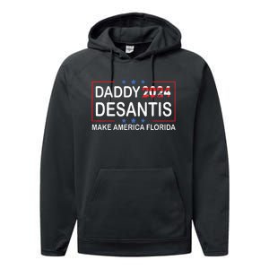 Daddy 2024 Desantis Make America Florida Desantis 2024 Performance Fleece Hoodie