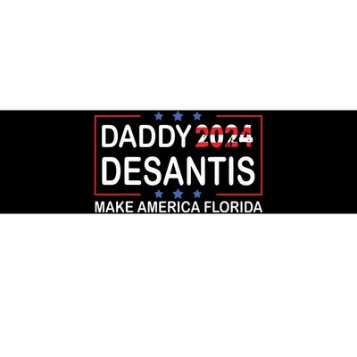 Daddy 2024 Desantis Make America Florida Desantis 2024 Bumper Sticker