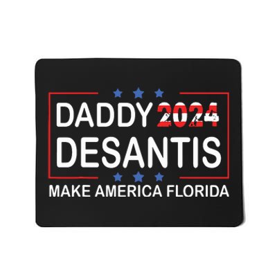 Daddy 2024 Desantis Make America Florida Desantis 2024 Mousepad