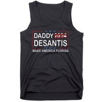 Daddy 2024 Desantis Make America Florida Desantis 2024 Tank Top