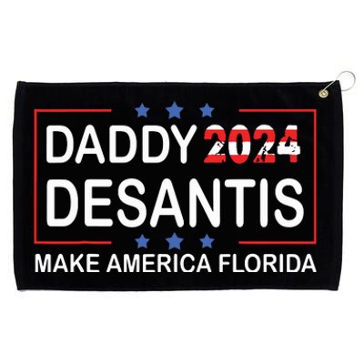 Daddy 2024 Desantis Make America Florida Desantis 2024 Grommeted Golf Towel